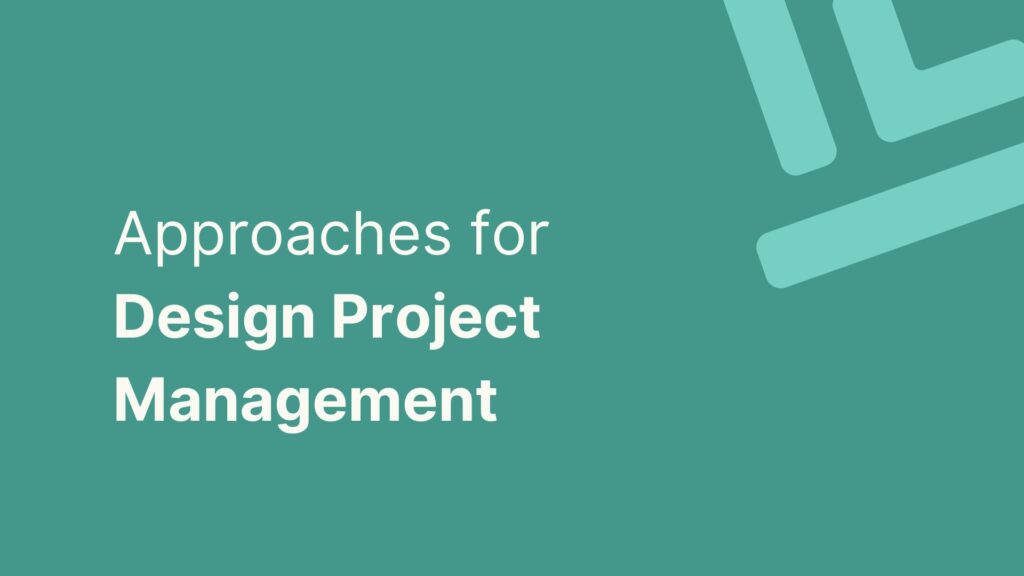 Approaches for Design Project Management​